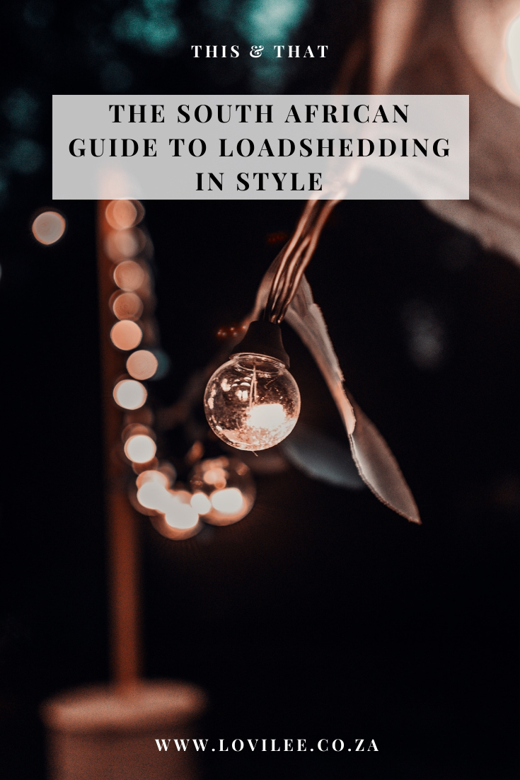 The South African guide to surviving loadshedding in style